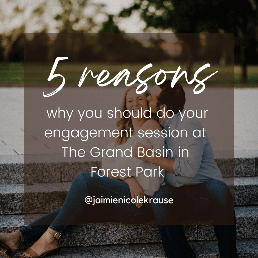 text block that says 5 reasons why you should do your engagement session at the grand basin in forest park