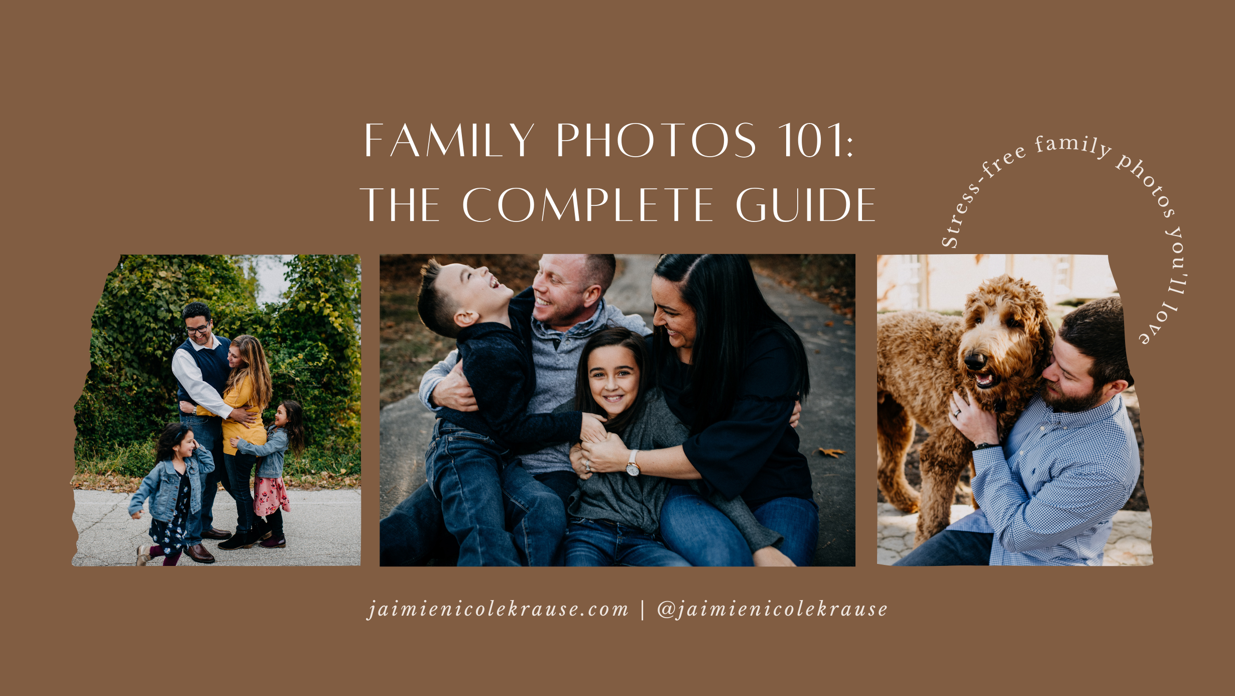 collage of family photos on a warm brown background with the words Family Sessions 101: The Complete Guide